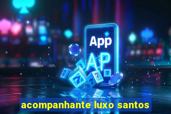 acompanhante luxo santos